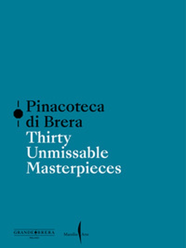 Pinacoteca di Brera. Thirty unmissable masterpieces - Librerie.coop Pinacoteca di Brera. Thirty unmissable masterpieces - Librerie.coop