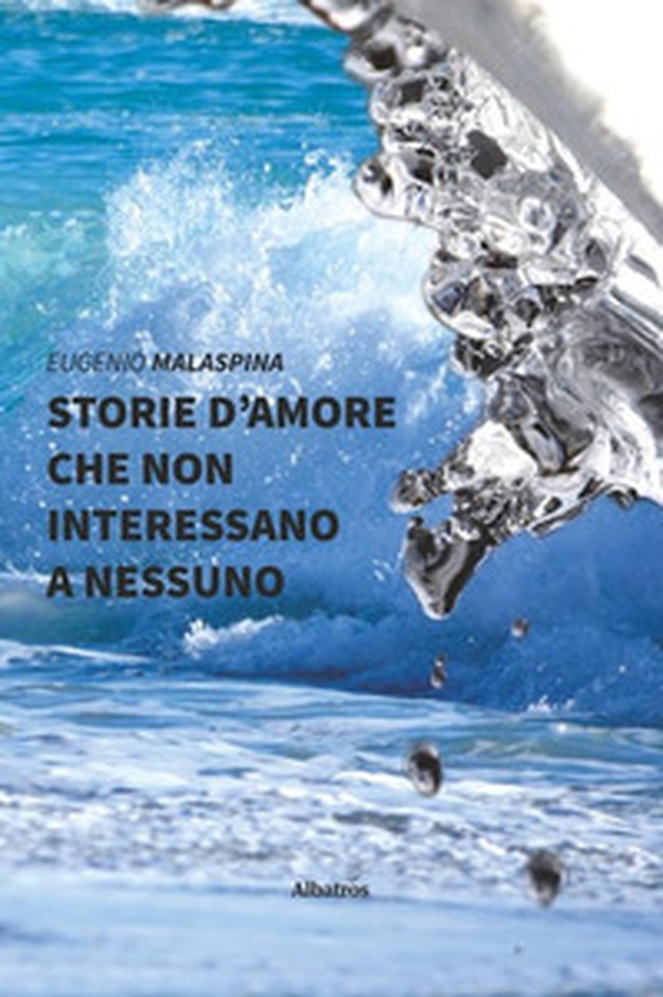 Storie d'amore che non interessano a nessuno - Librerie.coop Storie d'amore che non interessano a nessuno - Librerie.coop