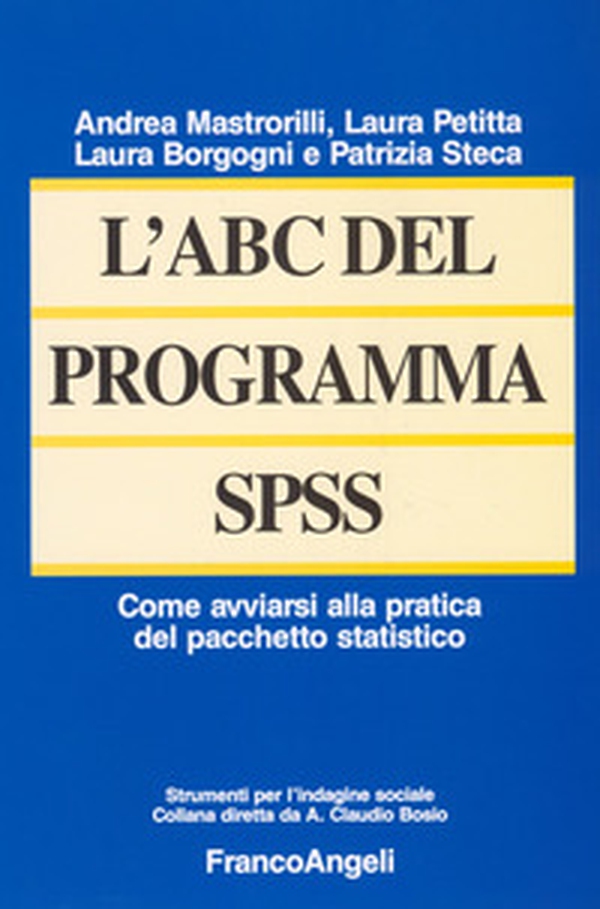 L'ABC del programma SPSS. Come avviarsi alla pratica del pacchetto statistico - Librerie.coop L'ABC del programma SPSS. Come avviarsi alla pratica del pacchetto statistico - Librerie.coop