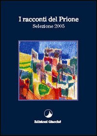 I racconti del Prione. Selezione 2005 - Librerie.coop