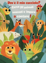 Dov'è il mio cucciolo? Cerca gli animali nascosti e impara a contare! - Librerie.coop