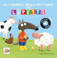 Gli animali della fattoria con Lupetto. Amico lupo - Librerie.coop Gli animali della fattoria con Lupetto. Amico lupo - Librerie.coop