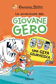 Le avventure del giovane Gero. Una gita giurassica - Librerie.coop
