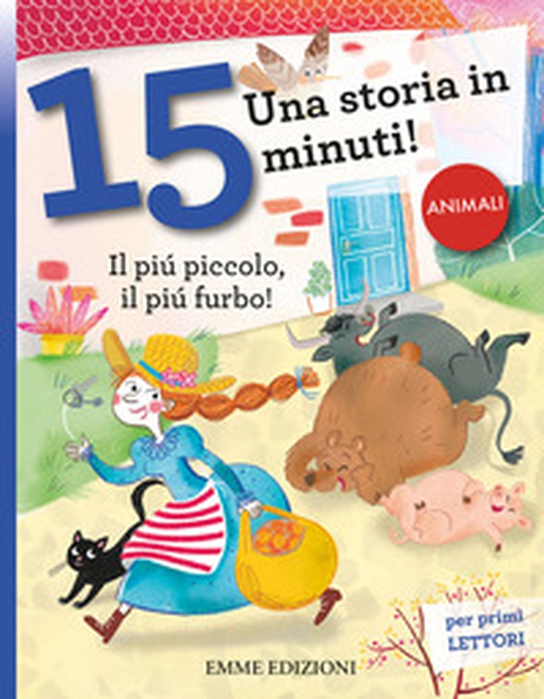 Il più piccolo, il più furbo! Una storia in 15 minuti! - Librerie.coop Il più piccolo, il più furbo! Una storia in 15 minuti! - Librerie.coop