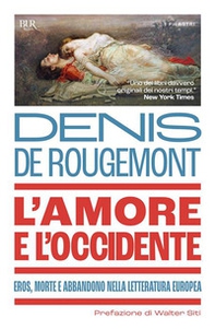 L'amore e l'Occidente. Eros, morte e abbandono nella letteratura europea - Librerie.coop