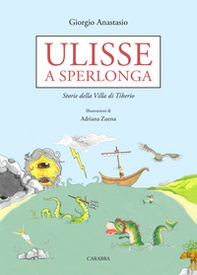 Ulisse a Sperlonga. Storie della villa di Tiberio - Librerie.coop