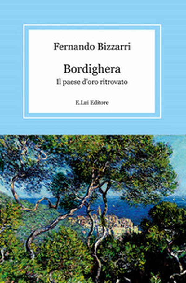 Bordighera. Il paese d'oro ritrovato - Librerie.coop