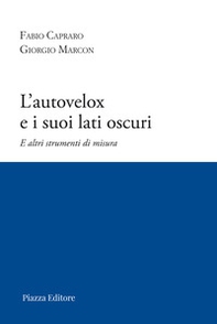 L'autovelox e i suoi lati oscuri. E altri strumenti di misura - Librerie.coop