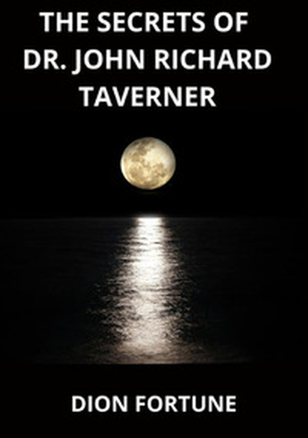 The secrets of dr. John Richard Taverner - Librerie.coop The secrets of dr. John Richard Taverner - Librerie.coop