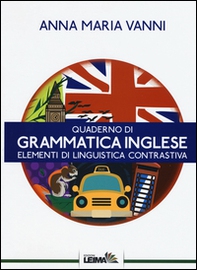 Quaderno di grammatica inglese. Elementi di linguistica contrastiva - Librerie.coop Quaderno di grammatica inglese. Elementi di linguistica contrastiva - Librerie.coop