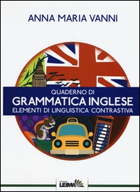 Quaderno di grammatica inglese. Elementi di linguistica contrastiva - Librerie.coop