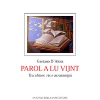 Parol a lu vijnt. Tra chiant, ris e arraiamijnt - Librerie.coop