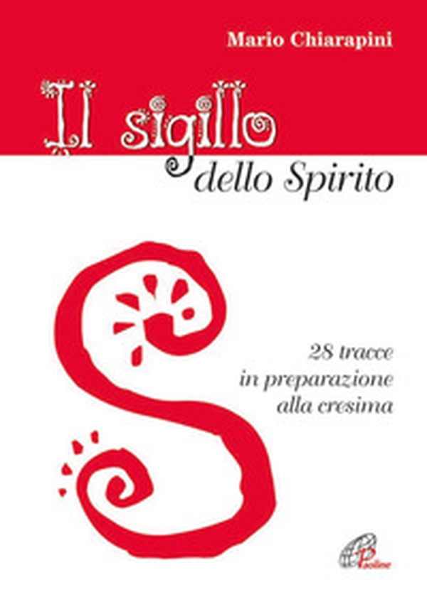 Il Sigillo dello Spirito. 28 tracce in preparazione alla cresima - Librerie.coop Il Sigillo dello Spirito. 28 tracce in preparazione alla cresima - Librerie.coop