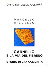 Carnello e la via del fibreno. Storia di una comunità - Librerie.coop
