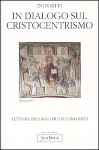 In dialogo sul cristocentrismo. Lettura dei saggi di Giacomo Biffi - Librerie.coop
