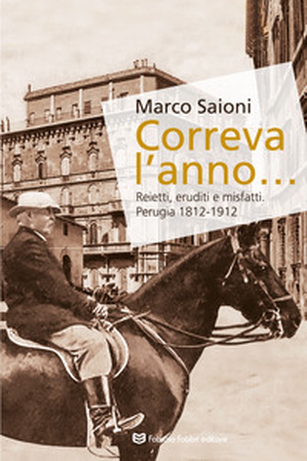 Correva l'anno... Reietti, eruditi e misfatti - Librerie.coop