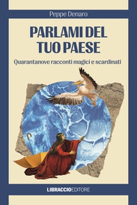 Parlami del tuo paese. Quarantanove racconti magici e scardinati - Librerie.coop Parlami del tuo paese. Quarantanove racconti magici e scardinati - Librerie.coop