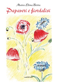 Papaveri e fiordalisi - Librerie.coop