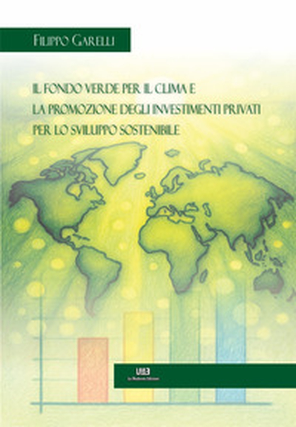 Il fondo verde per il clima e la promozione degli investimenti privati per lo sviluppo sostenibile - Librerie.coop