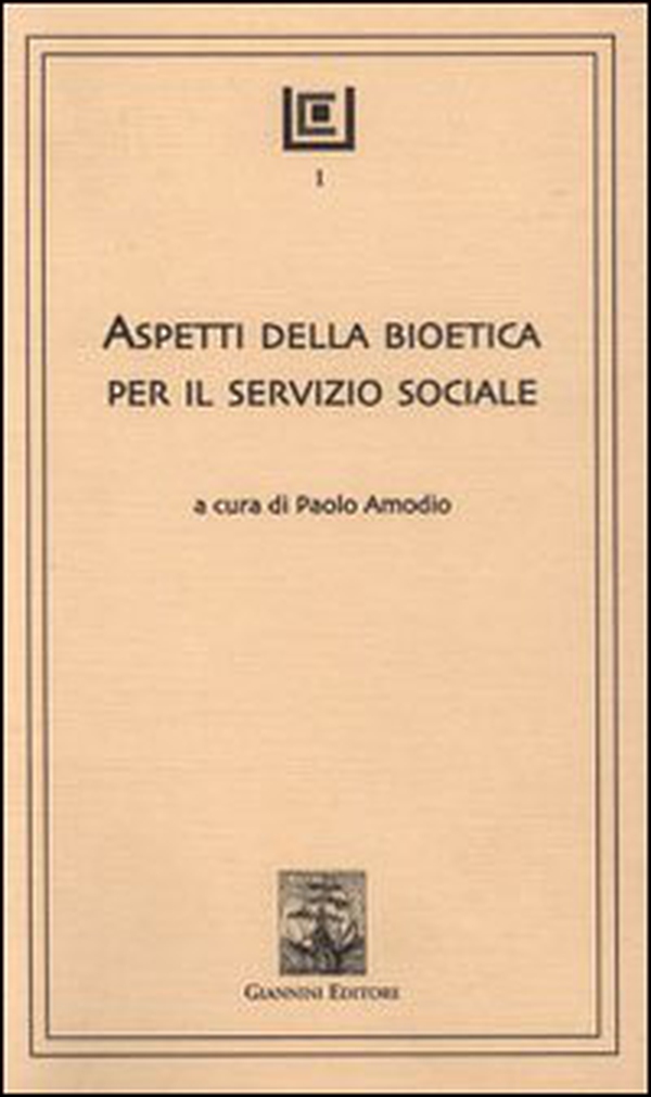 Aspetti della bioetica per il servizio sociale - Librerie.coop Aspetti della bioetica per il servizio sociale - Librerie.coop