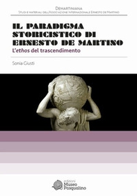 Il paradigma storicistico di Ernesto De Martino. L'ethos del trascendimento - Librerie.coop