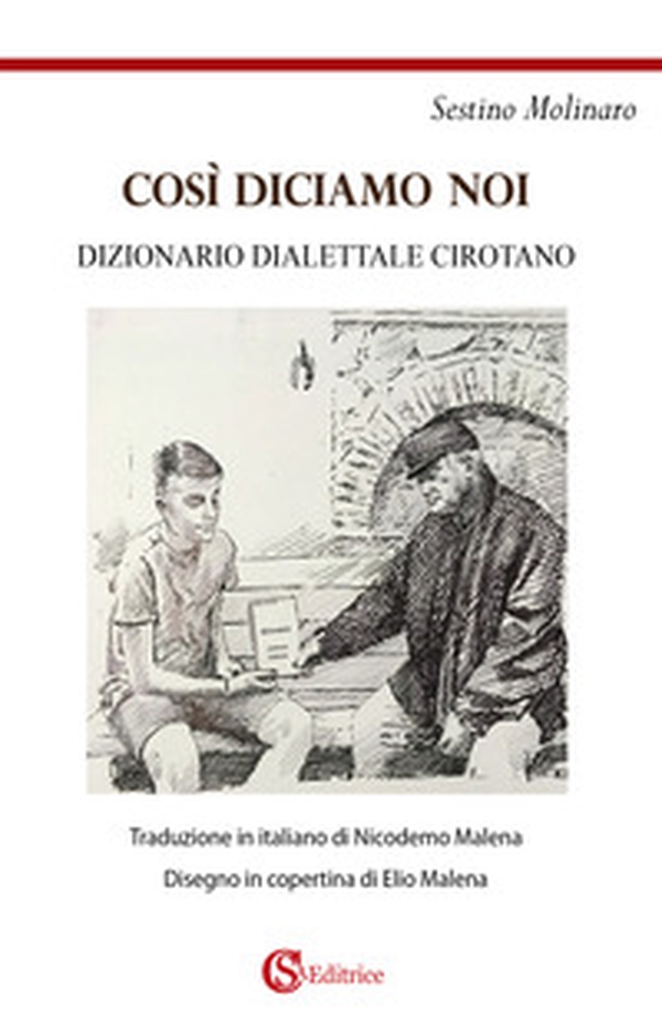 Così diciamo noi. Dizionario dialettale cirotano - Librerie.coop Così diciamo noi. Dizionario dialettale cirotano - Librerie.coop