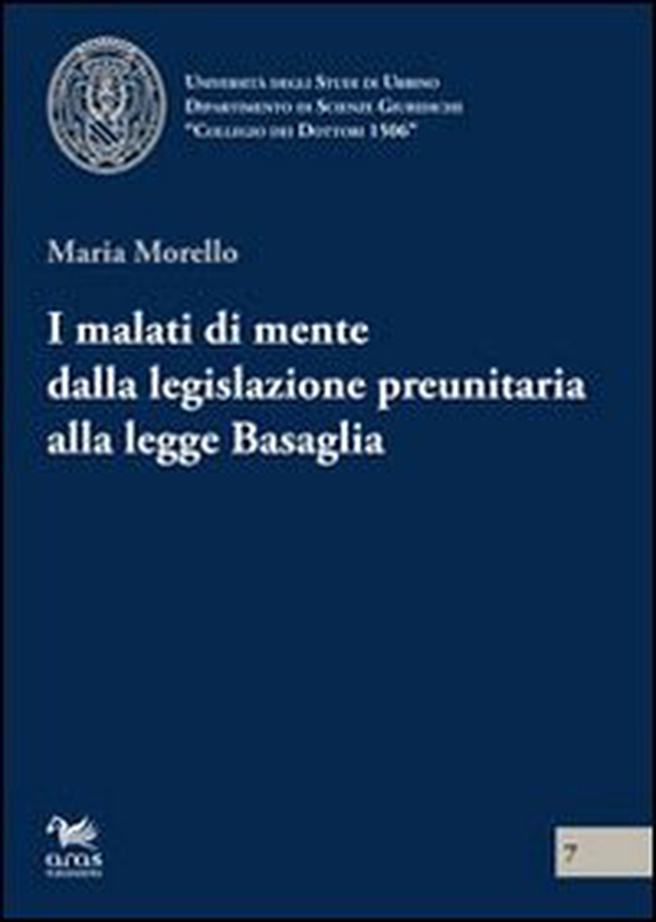 I malati di mente dalla legislazione preunitaria alla legge Basaglia - Librerie.coop I malati di mente dalla legislazione preunitaria alla legge Basaglia - Librerie.coop