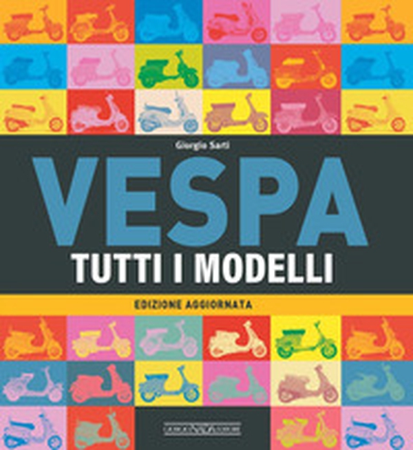 Vespa. Tutti i modelli - Librerie.coop Vespa. Tutti i modelli - Librerie.coop