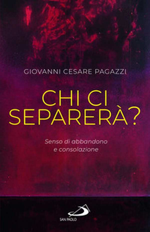 Chi ci separerà? Senso di abbandono e consolazione - Librerie.coop Chi ci separerà? Senso di abbandono e consolazione - Librerie.coop