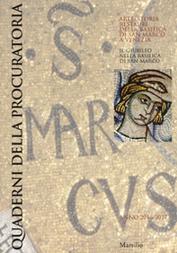 Quaderni della procuratoria. Arte, storia, restauri della basilica di San Marco a Venezia - Vol. 11 - Librerie.coop
