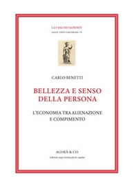 Bellezza e senso della persona. L'economia tra alienazione e compimento - Librerie.coop