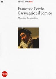 Caravaggio e il comico. Alle origini del naturalismo - Librerie.coop Caravaggio e il comico. Alle origini del naturalismo - Librerie.coop