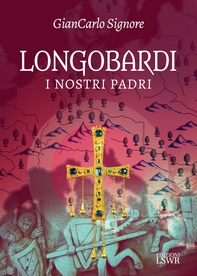 Longobardi. I nostri padri - Librerie.coop Longobardi. I nostri padri - Librerie.coop