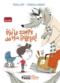 Giù le zampe da mia sorella! In stampatello maiuscolo - Librerie.coop Giù le zampe da mia sorella! In stampatello maiuscolo - Librerie.coop