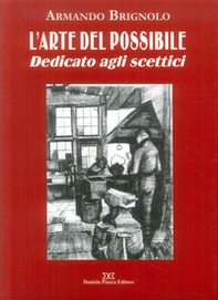 L'arte del possibile. Dedicato agli scettici - Librerie.coop