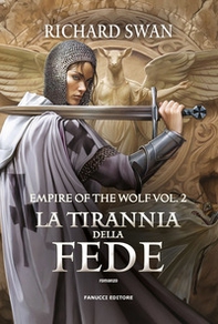 La tirannia della fede. Empire of the wolf - Vol. 2 - Librerie.coop La tirannia della fede. Empire of the wolf - Vol. 2 - Librerie.coop
