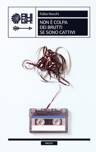 Non è colpa dei brutti se sono cattivi - Librerie.coop