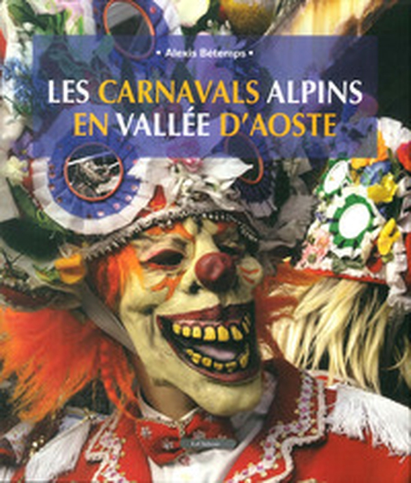 Les carnavals alpins en Vallée d'Aoste - Librerie.coop Les carnavals alpins en Vallée d'Aoste - Librerie.coop
