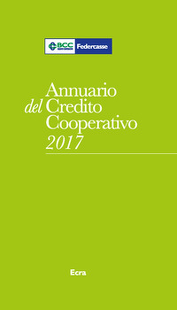 Annuario del Credito Cooperativo 2017 - Librerie.coop Annuario del Credito Cooperativo 2017 - Librerie.coop