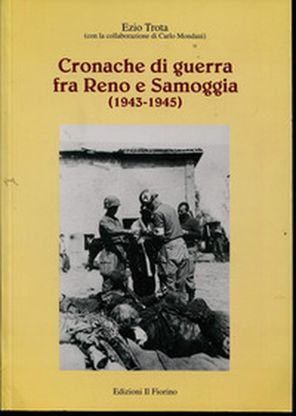 Cronache di guerra fra Reno e Samoggia (1943-1945) - Librerie.coop Cronache di guerra fra Reno e Samoggia (1943-1945) - Librerie.coop