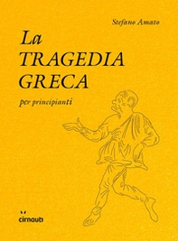La tragedia greca per principianti - Librerie.coop