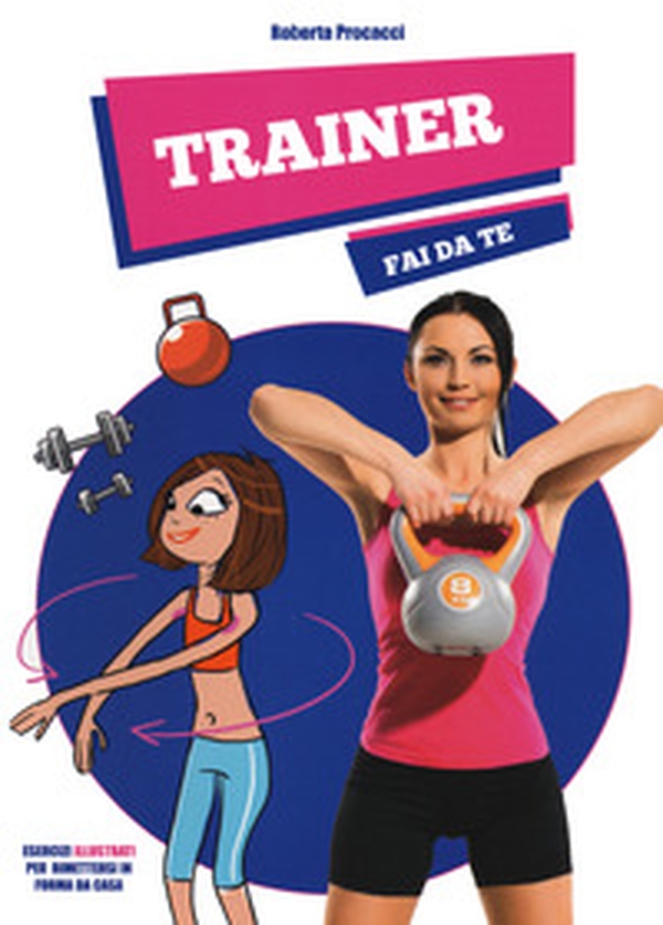 Trainer fai da te - Librerie.coop Trainer fai da te - Librerie.coop