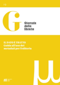 IL DATO È TRATTO Guida all'uso dei metadati per l'editoria - Librerie.coop IL DATO È TRATTO Guida all'uso dei metadati per l'editoria - Librerie.coop