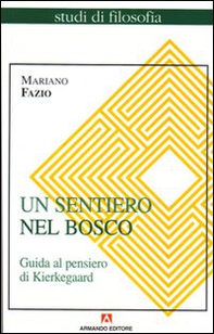 Un sentiero nel bosco. Guida al pensiero di Kierkegaard - Librerie.coop