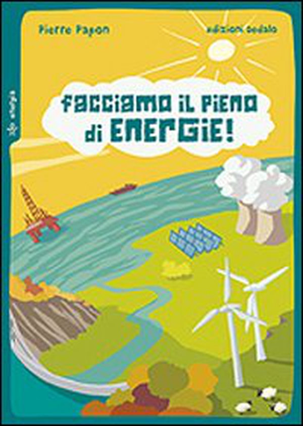 Facciamo il pieno di energie! - Librerie.coop Facciamo il pieno di energie! - Librerie.coop