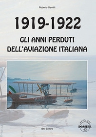 1919-1922. Gli anni perduti dell'aviazione italiana - Librerie.coop