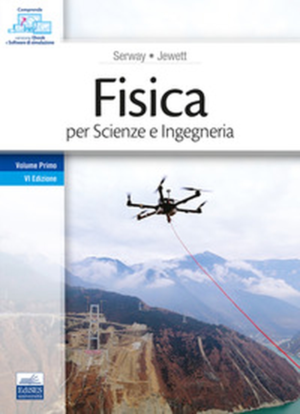 Fisica per Scienze e Ingegneria - Vol. 1 - Librerie.coop Fisica per Scienze e Ingegneria - Vol. 1 - Librerie.coop