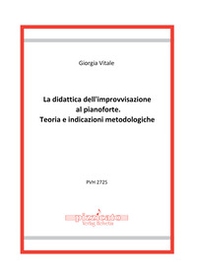 La didattica dell'improvvisazione al pianoforte. Teoria e indicazioni metodologiche - Librerie.coop La didattica dell'improvvisazione al pianoforte. Teoria e indicazioni metodologiche - Librerie.coop