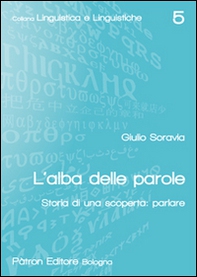 L'alba delle parole. Storia di una scoperta: parlare - Librerie.coop