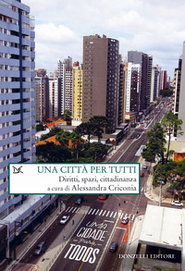 Una città per tutti. Diritti, spazi, cittadinanza - Librerie.coop Una città per tutti. Diritti, spazi, cittadinanza - Librerie.coop